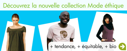 D�couvrez la nouvelle collection Mode �thique : + tendance, + �quitable, + bio