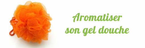 Aromatiser son gel douche ou son shampoing