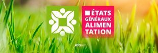 États Généraux de l'alimentation : retour sur la première journée d'ateliers