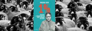 Sélection livre - Vandana Shiva : 1% - Reprendre le pouvoir face à la toute-puissance des riches
