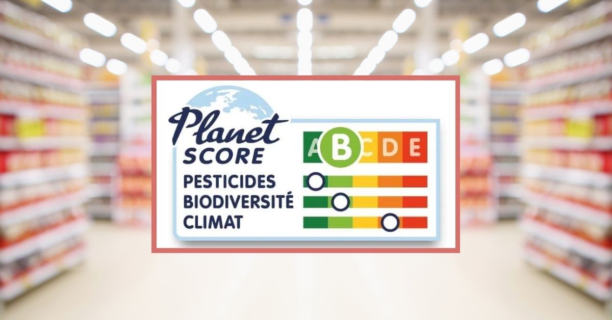 Le « Planet-Score » débarque dans les rayons : que signifie-t-il ?