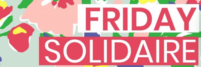 Friday Solidaire, Green Friday, anti Black Friday