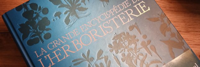 La Grande Encyclopédie de l'Herboristerie de Michel Pierre