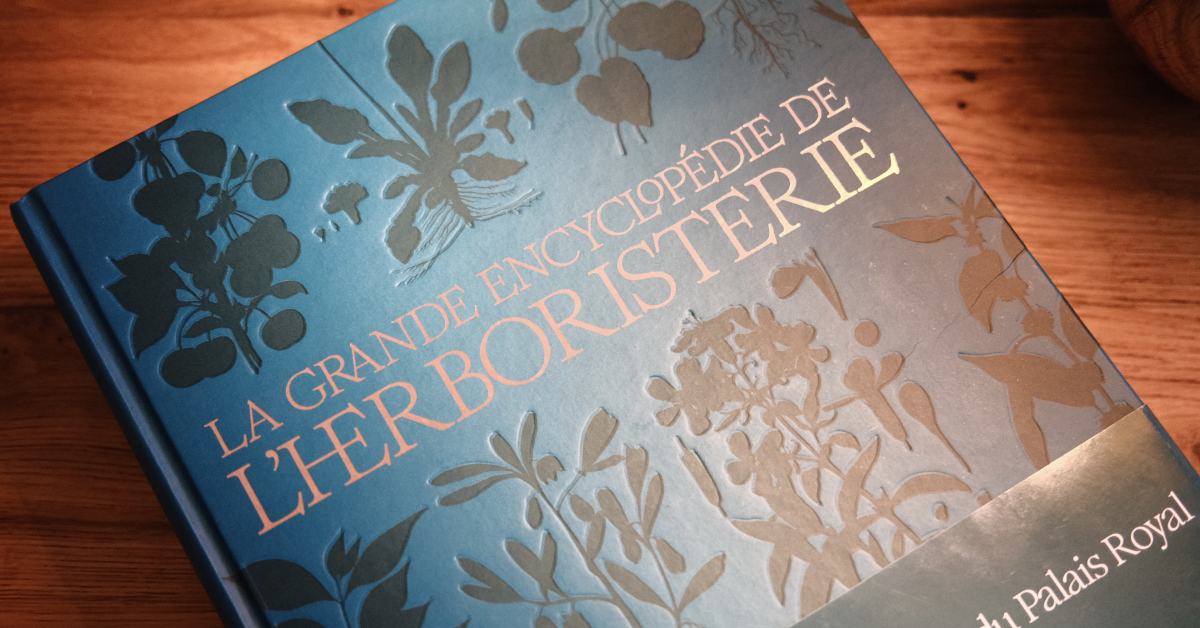 'La Grande Encyclopédie de l'Herboristerie' : le savoir d'un herboriste renommé en un seul ouvrage complet 'La Grande Encyclopédie de l'Herboristerie' : le savoir d'un herboriste renommé en un seul ouvrage complet
